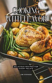 Cooking With Flavor : Delicious Recipes for Every Palate cover image