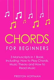 Chords : For Beginners - Bundle - The Only 3 Books You Need to Learn How to Play Chords for Beginners, Chord. Music (Hoffman) cover image