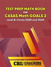 Test Prep Math Book for CASAS Math GOALS 2 Level B-Forms 923M and 924M cover image