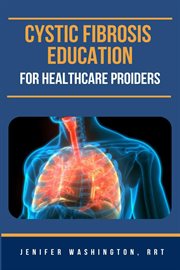Cystic Fibrosis Education for Healthcare Providers cover image