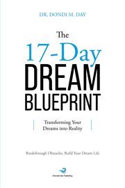The 17-Day Dream Blueprint : Transforming Your Dreams into Reality cover image