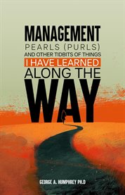 Management Pearls (Purls) and other tidbits I have Learned Along the Way cover image