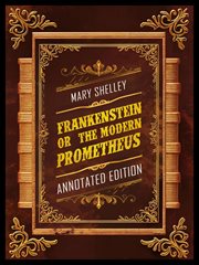 Frankenstein; Or, the Modern Prometheus cover image