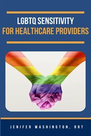 LGBTQ Sensitivity for Healthcare Providers cover image