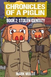 Stolen Identity : The Impostor. Chronicles of a Piglin cover image
