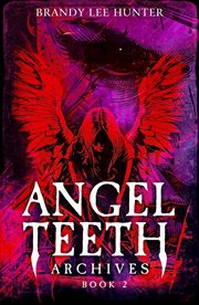 Angel Teeth Archives, Book Two : Circles Unbroken cover image