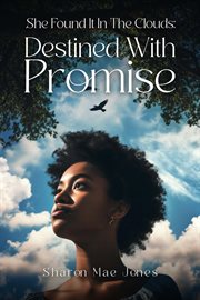She Found It in the Clouds : Destined With Promise cover image