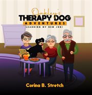 Oakley's Therapy Dog Adventures : Learning My New Job! cover image