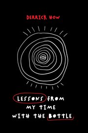 Lessons From My Time With the Bottle cover image