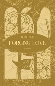 Forging Love : A Novella cover image
