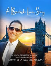 A British Love Story : Joyful Professor's Journey to London & The UK cover image