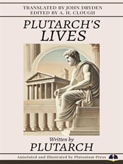 Plutarch's Lives : Illustrated and Annotated cover image