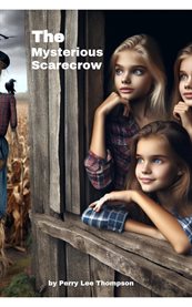 The Mysterious Scarecrow : Pumpkin Sister's Adventure cover image