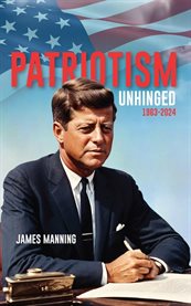 Patriotism : Unhinged 1963-2024 cover image