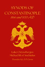 Synods of Constantinople : 1166 and 1170 AD cover image
