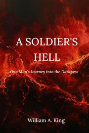 A Soldier's Hell : One Man's Journey into the Darkness cover image