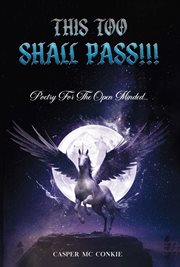 This Too Shall Pass!!! : Poetry for the Open Minded cover image