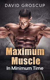 Maximum Muscle in Minimum Time cover image