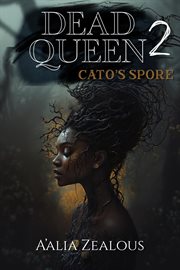 Dead Queen : Cato's Spore cover image