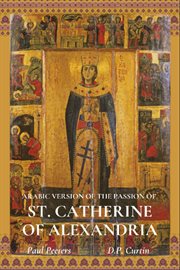 The Arabic Version of the Passion of St. Catherine of Alexandria cover image