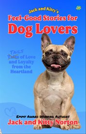 Jack and Kitty's Feel-Good Stories for Dog Lovers cover image