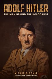 Adolf Hitler : The Man Behind the Holocaust cover image
