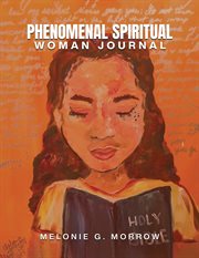 Phenomenal Spiritual Woman Journal : A Guided Daily Journal for Women Thriving Through a Hardship cover image