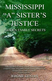 Mississippi "a" Sister's Justice : Hidden Family Secrets cover image