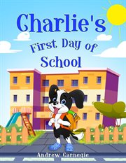 Charlie's First Day of School cover image