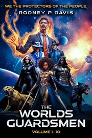 The Worlds Guardsmen : We, the Protectors of the People cover image
