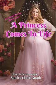 A Princess Comes to Life cover image
