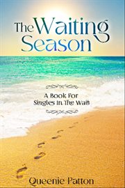 The Waiting Season : A Book for Singles in the Wait cover image
