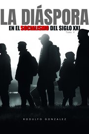 La Diáspora En El Socialismo Del Siglo XXI, Tomo V cover image