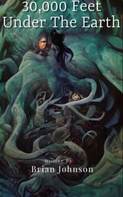 30,000 Feet Under the Earth cover image