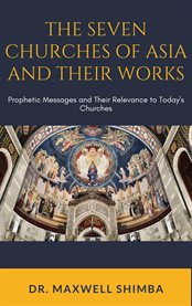 The Seven Churches of Asia and Their Works cover image