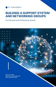 Building a Support System and Networking Groups for Personal and Professional Growth cover image