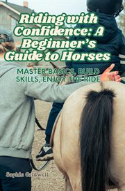 Riding With Confidence : Master Basics, Build Skills, Enjoy the Ride cover image