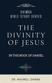 The Divinity of Jesus in the Book of Daniel cover image