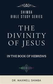 The Divinity of Jesus in the Book of Hebrews cover image