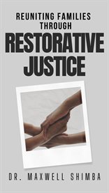 Reuniting Families Through Restorative Justice" cover image