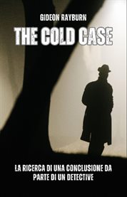 The Cold Case : La ricerca di una conclusione da parte di un detective cover image