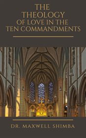 The Theology of Love in the Ten Commandments cover image