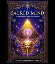 Sacred Mind: The Intersection of Hermetic Wisdom and Neuroscience : The I cover image