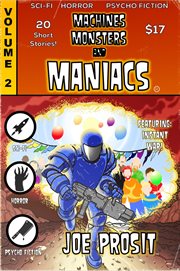 Machines Monsters and Maniacs Volume II : 20 Short Stories cover image