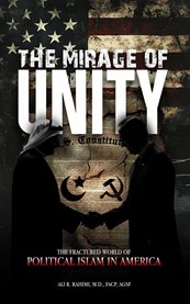 The Mirage of Unity : The Fractured World of Political Islam in America cover image