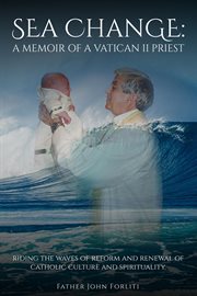 Sea Change : A Memoir of a Vatican Ii Priest cover image