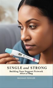 Single and Strong : Building Your Support Network After a Fling cover image