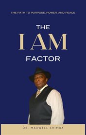 The "I Am" Factor : The Path to Purpose, Power, and Peace cover image