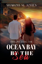 Discovering Ocean Bay by the Sea : Ocean Bay By the Sea Series cover image