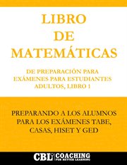 Libro De Matemáticas De Preparación Para Exámenes Para Estudiantes Adultos, Libro 1 cover image